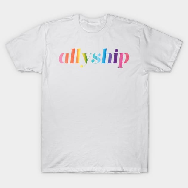 Allyship T-Shirt by jellytalk